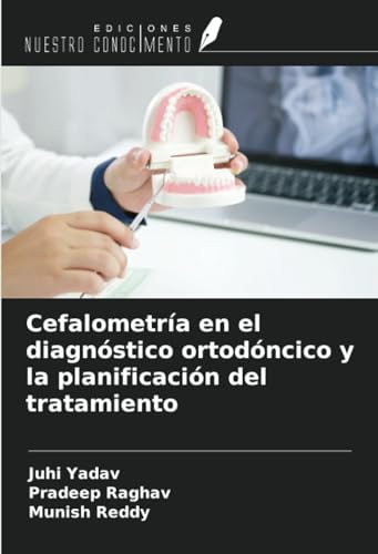 Cefalometría en el diagnóstico ortodóncico y la planificación del tratamiento