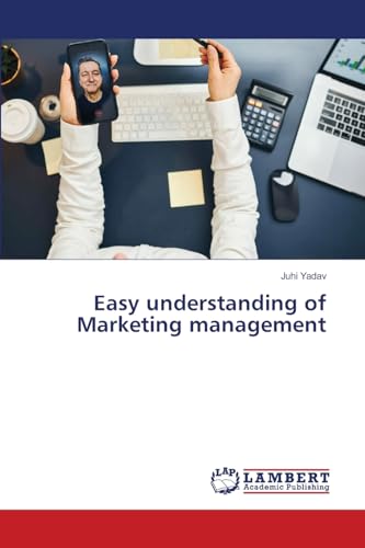 Easy understanding of Marketing management von LAP LAMBERT Academic Publishing