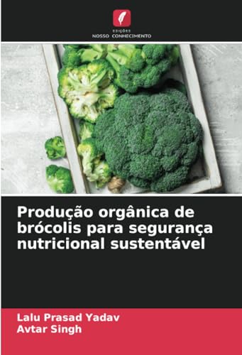 Produção orgânica de brócolis para segurança nutricional sustentável von Edições Nosso Conhecimento