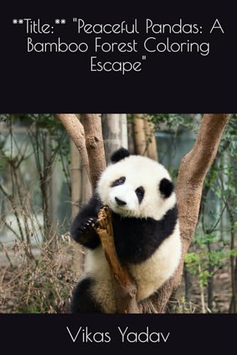 **Title:** "Peaceful Pandas: A Bamboo Forest Coloring Escape" von Independently published