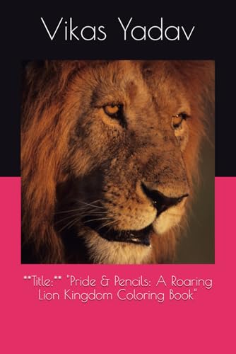 **Title:** "Pride & Pencils: A Roaring Lion Kingdom Coloring Book" von Independently published