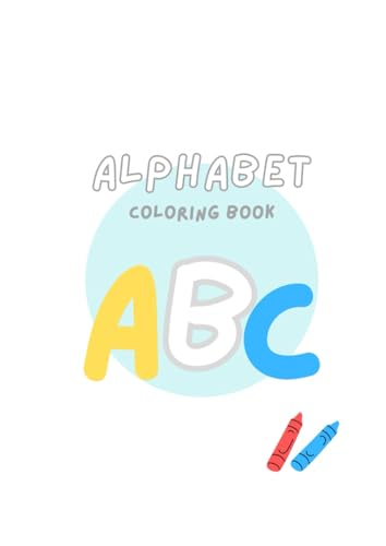 Alphabet Coloring Book: Learn the Alphabet with Colors and Creativity von Independently published