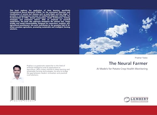 The Neural Farmer: AI Models for Potato Crop Health Monitoring von LAP LAMBERT Academic Publishing