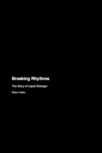 Breaking Rhythms: The Story of Liquid Stranger