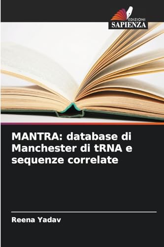 MANTRA: database di Manchester di tRNA e sequenze correlate: DE von Edizioni Sapienza