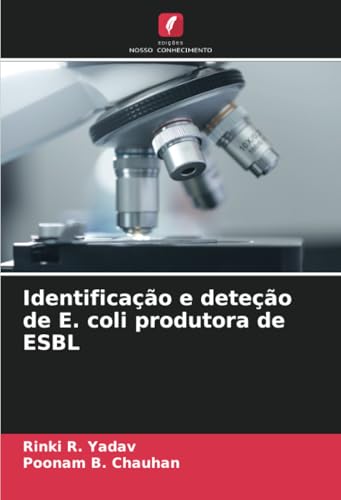 Identificação e deteção de E. coli produtora de ESBL von Edições Nosso Conhecimento