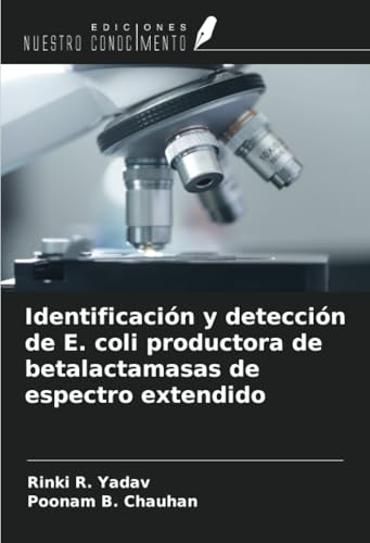 Identificación y detección de E. coli productora de betalactamasas de espectro extendido von Ediciones Nuestro Conocimiento