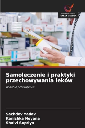 Samoleczenie i praktyki przechowywania leków: Badanie przekrojowe von Wydawnictwo Nasza Wiedza