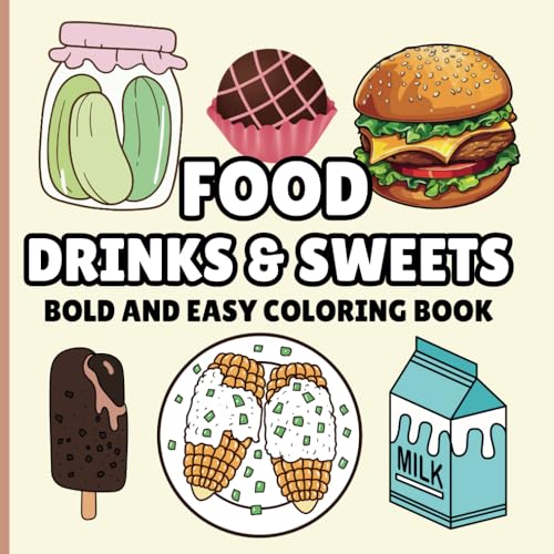 Food, Drinks & Sweets, Coloring Book for Kids: Bold & Easy Designs for Relaxation | Featuring a Variety of Foods, Desserts, Cakes, Ice Cream, Candies, ... and Fruits (Bold & Easy Coloring Book) von Independently published
