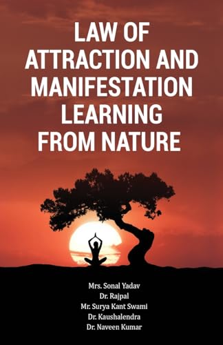 Law of Attraction and Manifestation Learning from Nature Law of Attraction and Manifestation Learning from Nature von Prachi Digital Publication