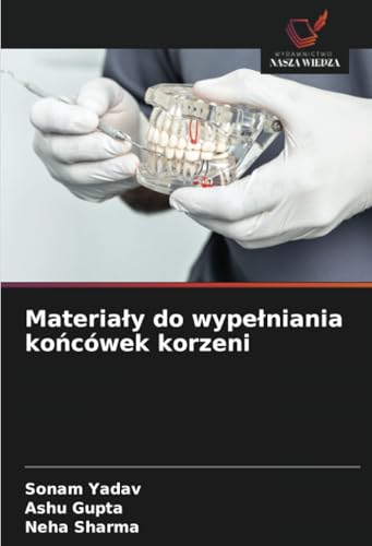 Materiały do wypełniania końcówek korzeni: DE von Wydawnictwo Nasza Wiedza