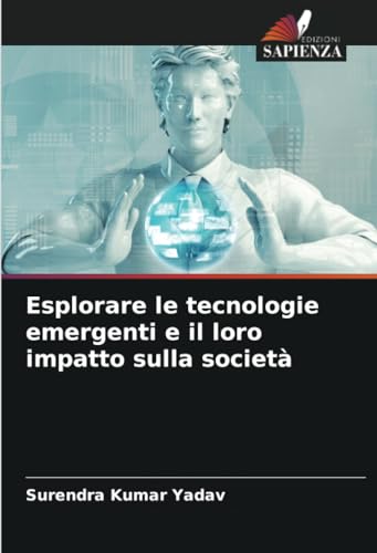 Esplorare le tecnologie emergenti e il loro impatto sulla società: DE von Edizioni Sapienza