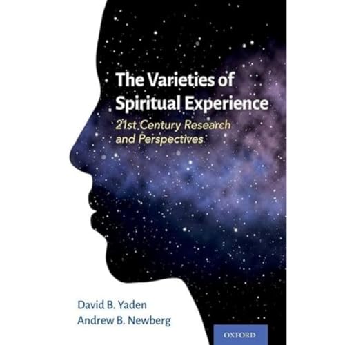 The Varieties of Spiritual Experience: 21st Century Research and Perspectives von Oxford University Press Inc