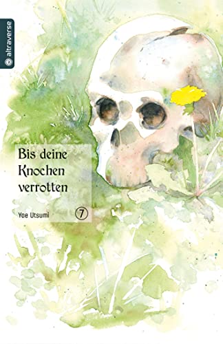 Bis deine Knochen verrotten 07 von Altraverse GmbH