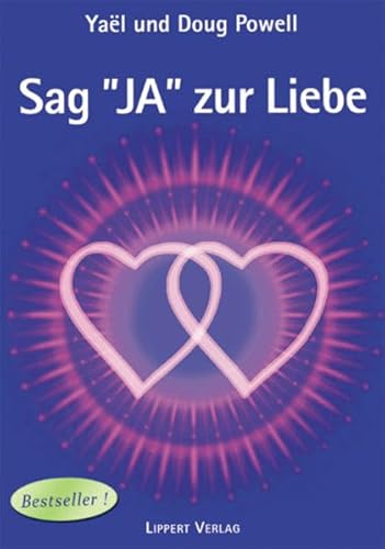 Sag JA zur Liebe Band 1: Gott erklärt die Seelengefährten