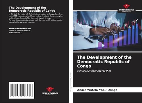 The Development of the Democratic Republic of Congo: Multidisciplinary approaches The Development of the Democratic Republic of Congo: Multidisciplinary approaches