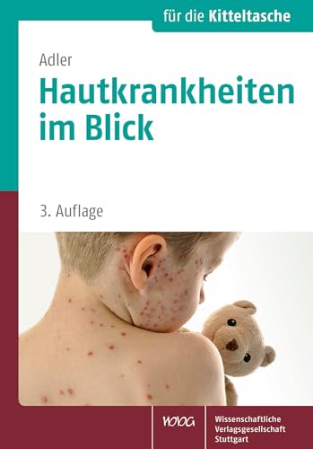 Hautkrankheiten im Blick: Ein Fotoatlas für die Kitteltasche Hautkrankheiten im Blick: Ein Fotoatlas für die Kitteltasche von Wissenschaftliche
