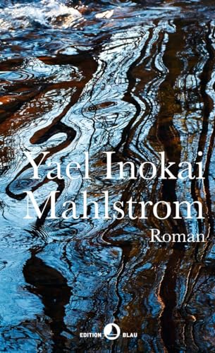 Mahlstrom: Roman (EDITION BLAU)