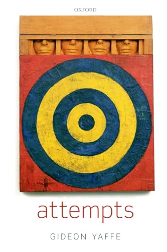 Attempts: In The Philosophy Of Action And The Criminal Law