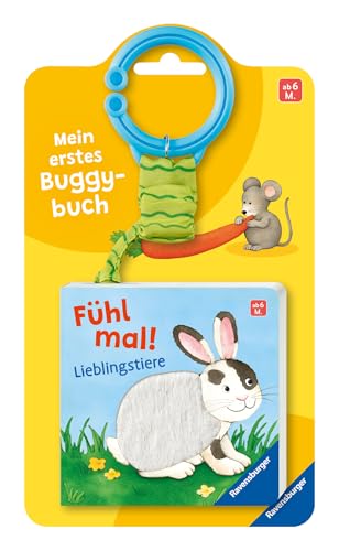 Mein erstes Buggybuch: Fühl mal! Lieblingstiere; Baby-Buch für Kinder ab 6 Monaten, Fühlbuch, Pappbilderbuch Mein erstes Buggybuch: Fühl mal! Lieblingstiere; Baby-Buch für Kinder ab 6 Monaten, Fühlbuch, Pappbilderbuch von Ravensburger Verlag GmbH