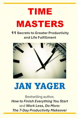 Time Masters: 11 Secrets to Greater Productivity and Life Fulfillment von Hannacroix Creek Books, Inc.