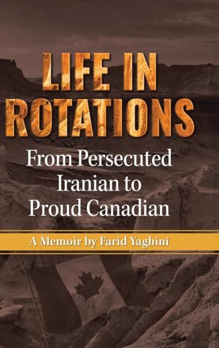 Life in Rotations: From Persecuted Iranian to Proud Canadian von Tellwell Talent
