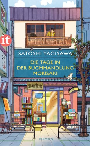 Die Tage in der Buchhandlung Morisaki: Roman | Von der heilsamen Kraft des Lesens (Bücherliebe in Tokio)