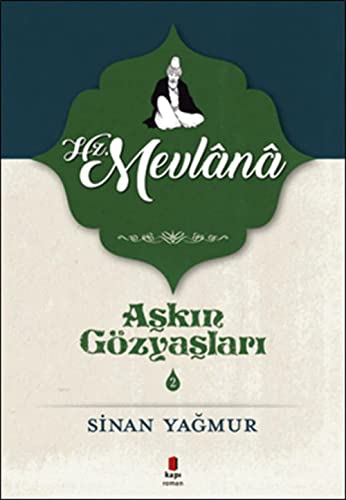 Hz. Mevlana: Askin Gözyaslari 2