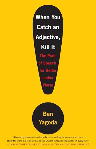 When You Catch an Adjective, Kill It: The Parts of Speech, for Better And/Or Worse von Broadway Books