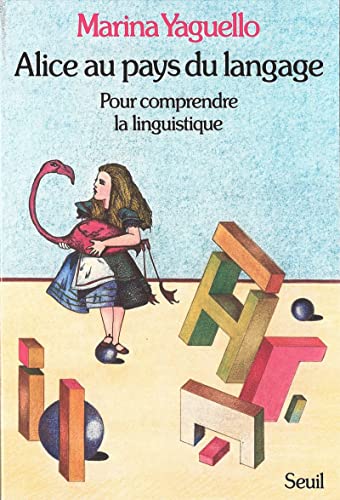Alice au pays du langage: pOUR COMPRENDRE LA LINGUISTIQUE von Seuil