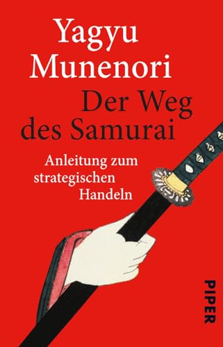 Der Weg des Samurai: Anleitung zum strategischen Handeln von PIPER