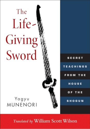 The Life-Giving Sword: Secret Teachings from the House of the Shogun von Shambhala