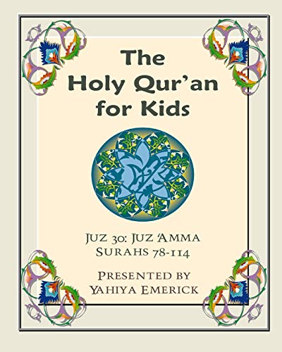 The Holy Qur'an for Kids - Juz 'Amma: A Textbook for School Children with English and Arabic Text (Learning the Holy Qur'an, Band 4) The Holy Qur'an for Kids - Juz 'Amma: A Textbook for School Children with English and Arabic Text (Learning the Holy Qur'an, Band 4)