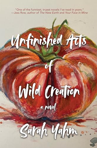 Unfinished Acts of Wild Creation von Dzanc Books