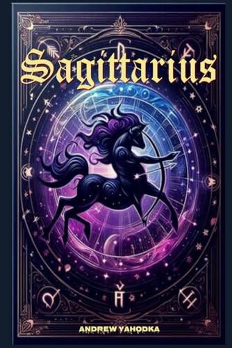 Paths of the Zodiac: Sagittarius von Independently published