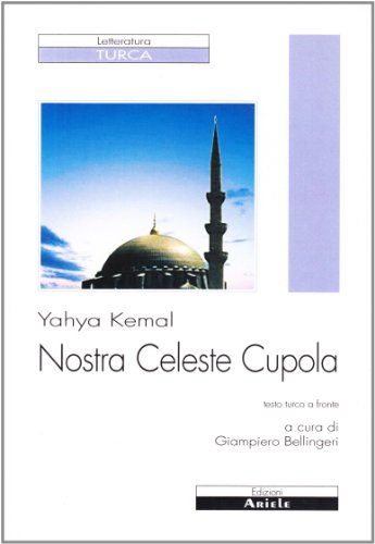 Nostra celeste cupola. Testo turco. Traduzione italiana a fronte (Letterature. Testi) von Ariele