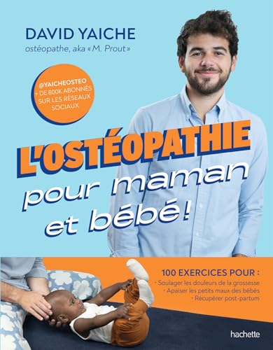L'ostéopathie pour maman et bébé !: 50 motifs de consultation L'ostéopathie pour maman et bébé !: 50 motifs de consultation von HACHETTE PRAT