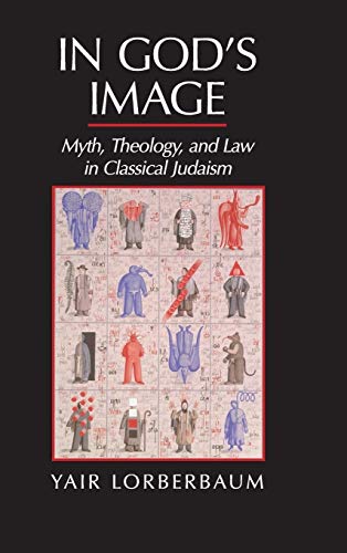 In God's Image: Myth, Theology, and Law in Classical Judaism In God's Image: Myth, Theology, and Law in Classical Judaism von Cambridge University Press