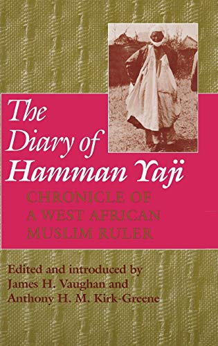 The Diary of Hamman Yaji: Chronicle of a West African Muslim Ruler von Indiana University Press