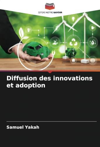 Diffusion des innovations et adoption von Editions Notre Savoir