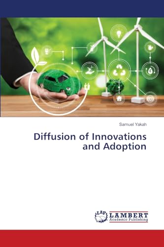 Diffusion of Innovations and Adoption: DE von LAP LAMBERT Academic Publishing