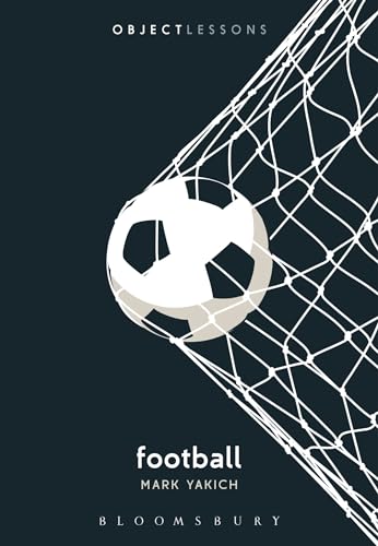 Football (Object Lessons) von Bloomsbury