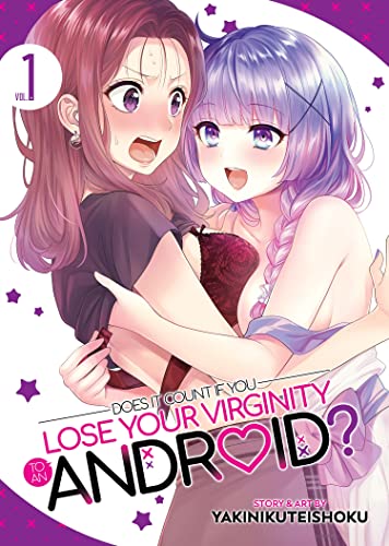 Does it Count if You Lose Your Virginity to an Android? Vol. 1 von Seven Seas