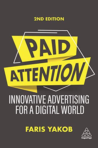 Paid Attention: Innovative Advertising for a Digital World von Kogan Page