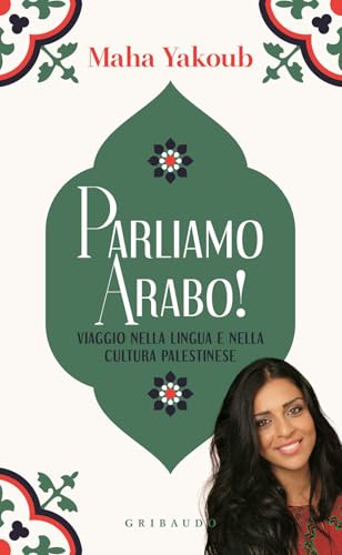 Parliamo arabo! Viaggio nella lingua e nella cultura palestinese (Straordinariamente) von Gribaudo