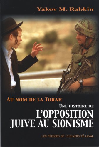 Au nom de la Torah : Une histoire de l'opposition juive au sionisme von Les presses de l'université - Laval