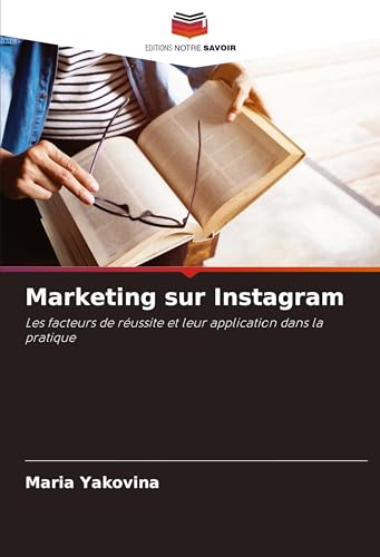 Marketing sur Instagram: Les facteurs de réussite et leur application dans la pratique