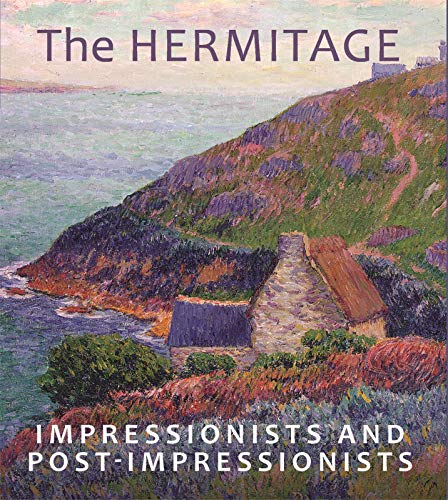 The Hermitage Impressionists and Post-Impressionists