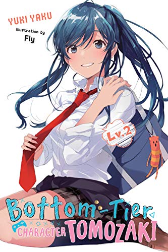 Bottom-tier Character Tomozaki, Vol. 2 (light novel): Volume 2 (BOTTOM-TIER CHARACTER TOMOZAKI LIGHT NOVEL SC, Band 2)