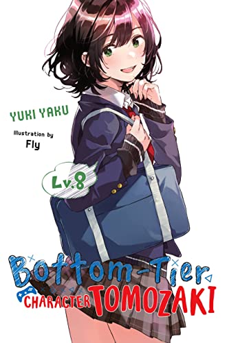 Bottom-Tier Character Tomozaki, Vol. 8 (light novel): Volume 8 (BOTTOM-TIER CHARACTER TOMOZAKI LIGHT NOVEL SC)